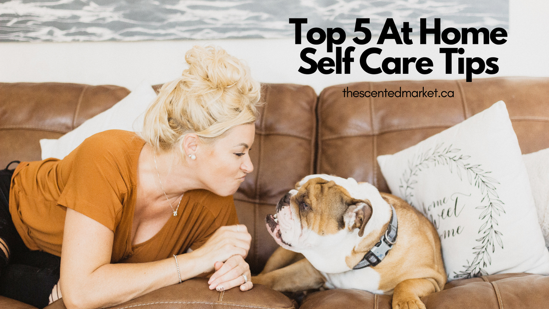 Top Five at home self care tips